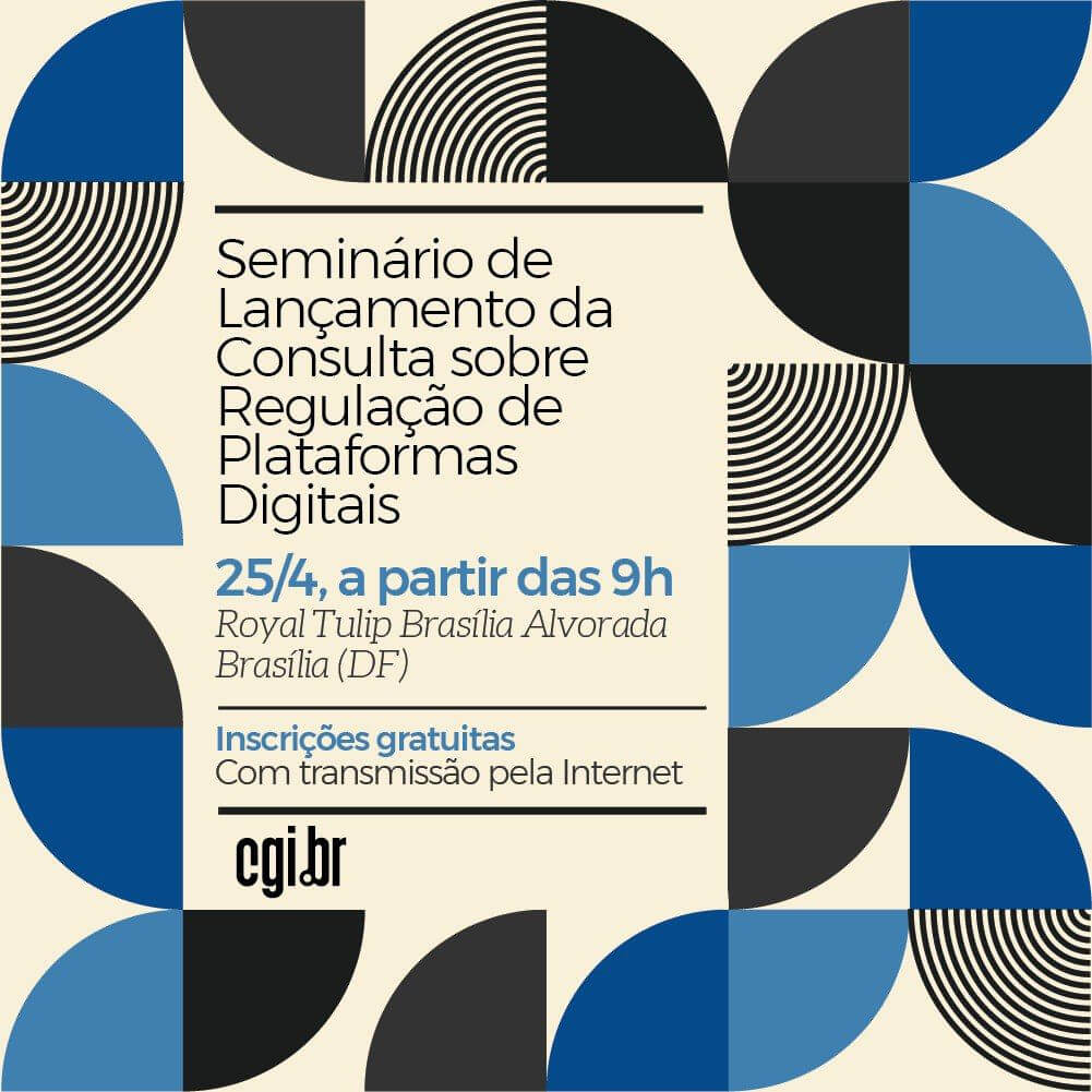 CGI.br promove consulta pública sobre regulação de plataformas digitais no Brasil